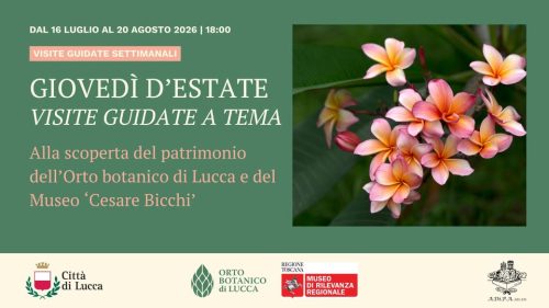 VISITE GUIDATE INSOLITE – ESTATE ORTO BOTANICO DI LUCCA