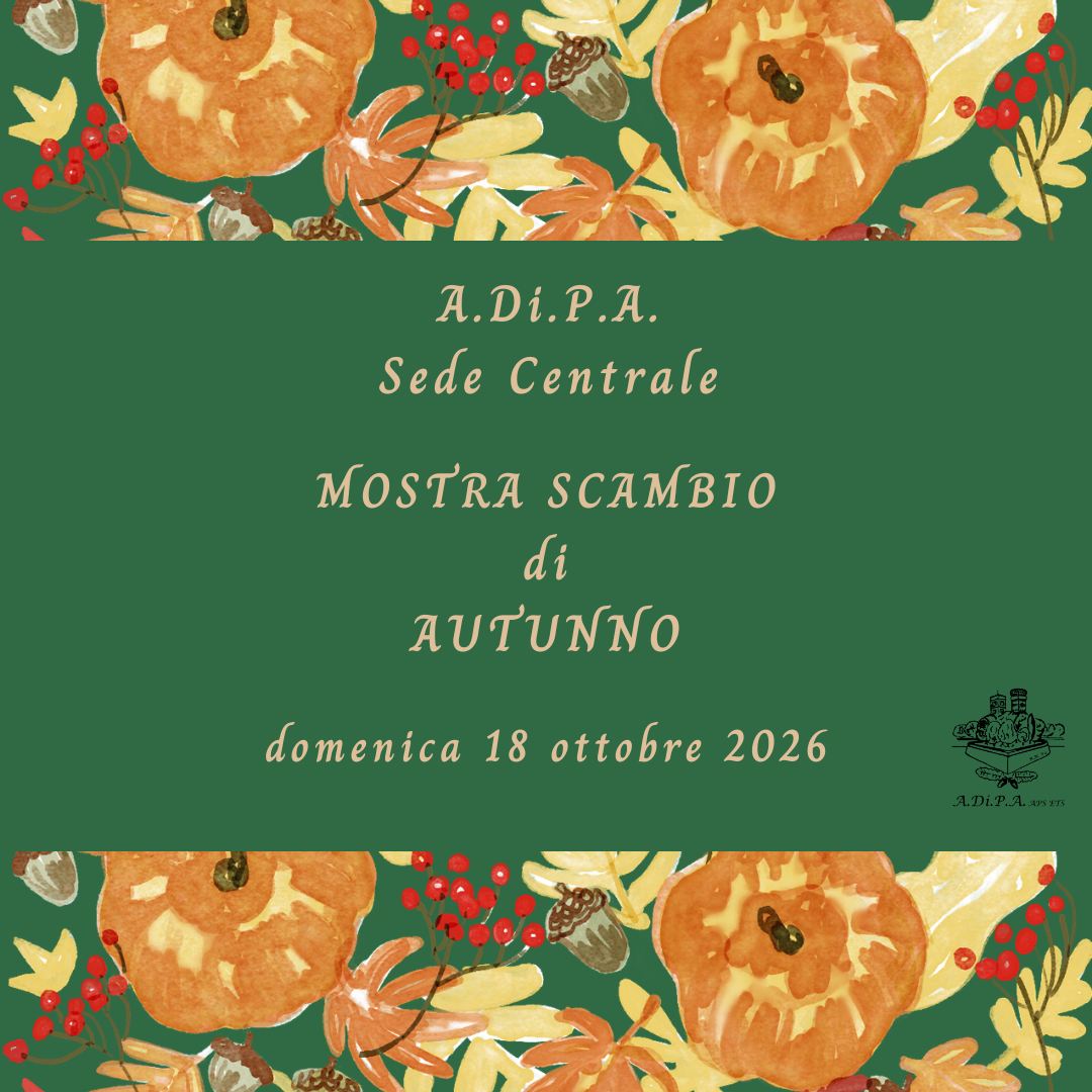 MOSTRA SCAMBIO di AUTUNNO con A.Di.P.A. Sede Centrale