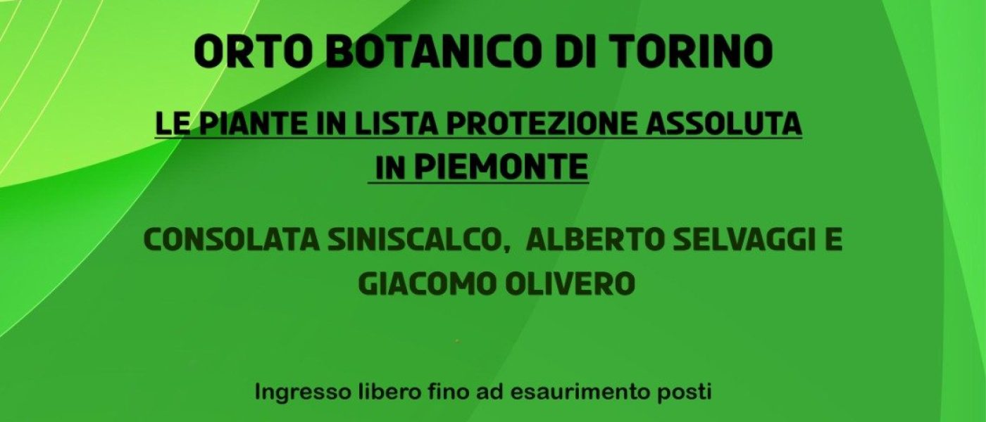 “Le piante in lista di protezione assoluta in Piemonte” e pre/tesTO botanico