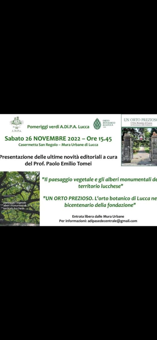 Presentazione degli ultimi volumi curati dal Prof. Paolo Emilio Tomei: “Un orto prezioso. L’orto botanico di Lucca nel bicentenario della fondazione” – “Il paesaggio vegetale e gli alberi monumentali del territorio lucchese”
