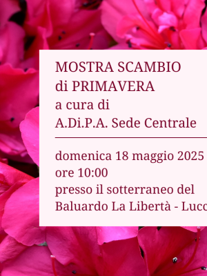 A.Di.P.A. Sede Centrale: MOSTRA SCAMBIO di PRIMAVERA!!!