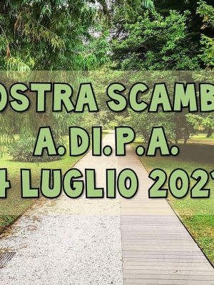 Mostra scambio 4 luglio 2021 – Orto Botanico di Lucca