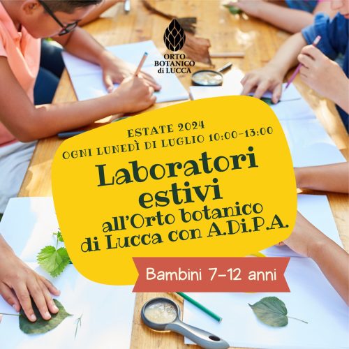 MINI-CAMPUS estivi all’Orto botanico di Lucca insieme a A.Di.P.A.!!!